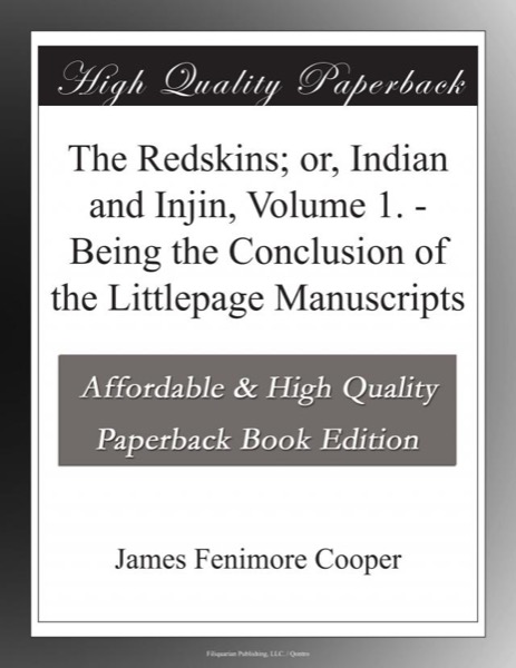 The Redskins; or, Indian and Injin, Volume 1. by James Fenimore Cooper