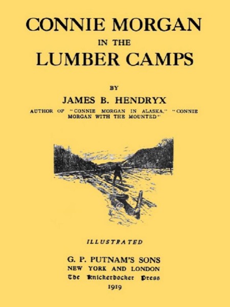 Connie Morgan in the Lumber Camps by Roy J. Snell