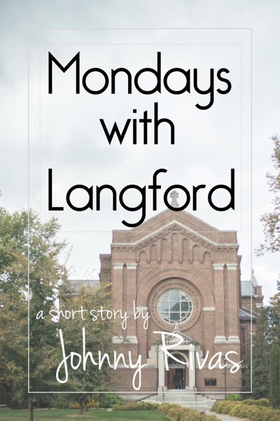 Mondays with Langford by Johnny Rivas