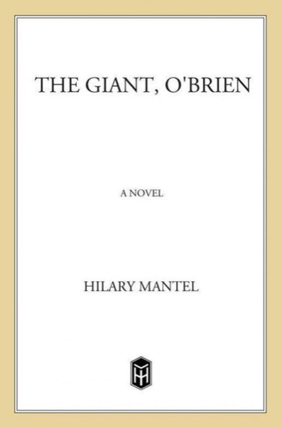 The Giant, O'Brien by Hilary Mantel