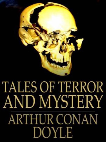 Tales of Terror and Mystery by Arthur Conan Doyle