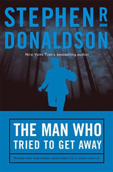 The Man Who Tried to Get Away by Stephen R. Donaldson