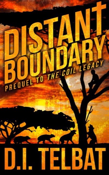 Distant Boundary: Prequel to The COIL Legacy by D.I. Telbat