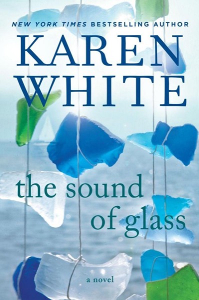 The Sound of Glass by Karen White