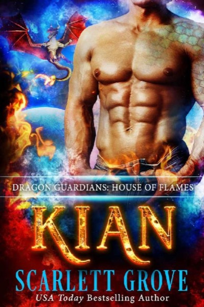 Kian_House of Flames_Daddy Dragon Romance by Scarlett Grove