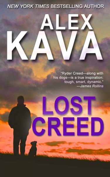 LOST CREED: (Book 4 Ryder Creed series) by Alex Kava