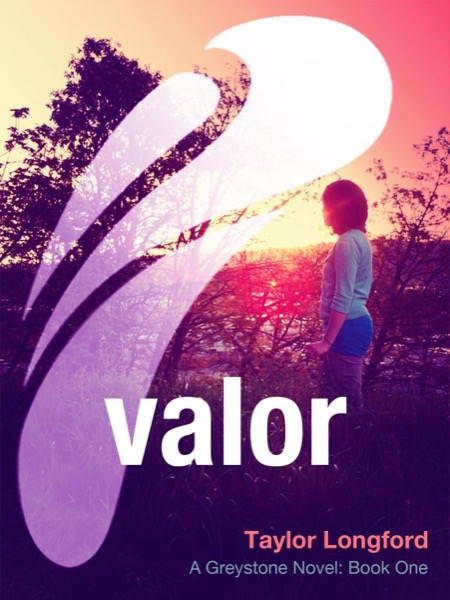 Valor (A Greystone Novel) by Taylor Longford