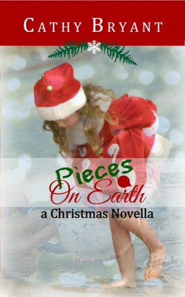 Pieces on Earth by Cathy Bryant