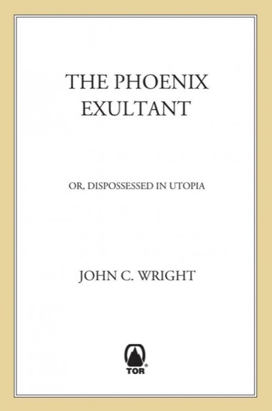 The Phoenix Exultant by John C. Wright