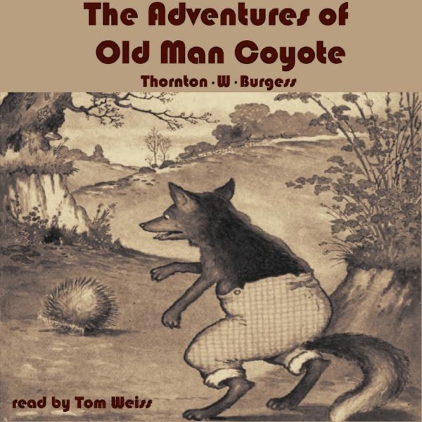 The Adventures of Old Man Coyote by Thornton W. Burgess