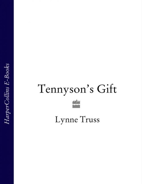 Tennyson's Gift: Stories From the Lynne Truss Omnibus, Book 2 by Lynne Truss