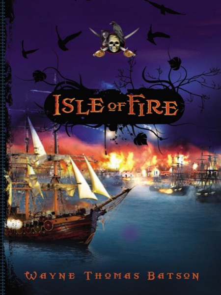 Isle of Fire by Wayne Thomas Batson