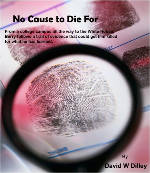 No Cause to Die For by David Dilley