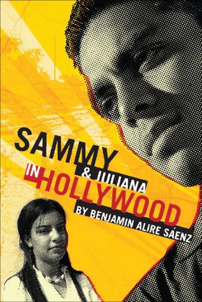 Sammy and Juliana in Hollywood by Benjamin Alire Sáenz