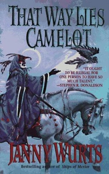 That Way Lies Camelot by Janny Wurts