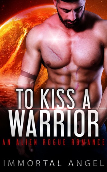 To Kiss a Warrior: An Alien Rogue Romance (Starflight Academy Book 1)