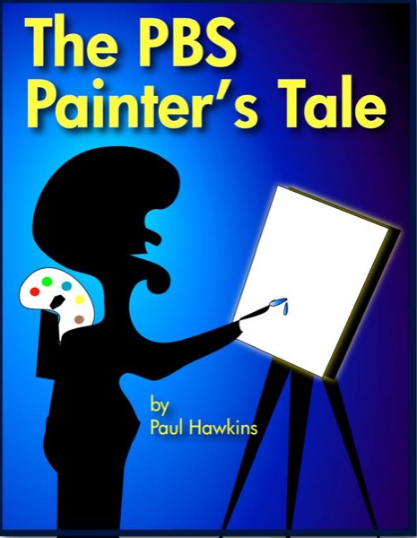 The PBS Painter's Tale by Paul Hawkins