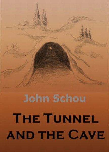 The Tunnel and the Cave by John Schou