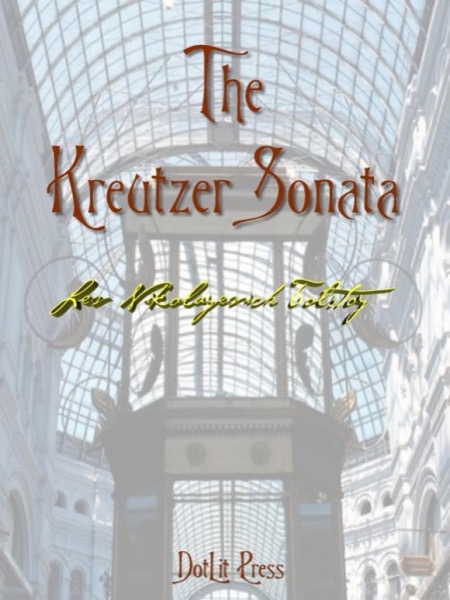 The Kreutzer Sonata by Leo Tolstoy