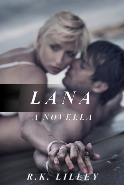 Lana by R. K. Lilley