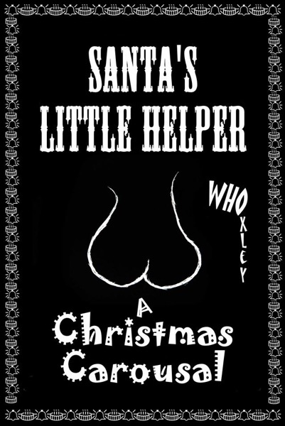 Santa's Little Helper: a Christmas carousal by W H Oxley