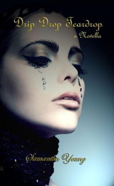 Drip Drop Teardrop, a Novella by Samantha Young