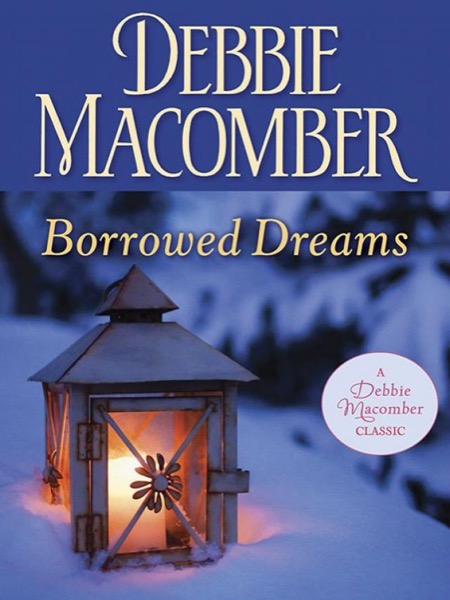 Borrowed Dreams (Debbie Macomber Classics) by Debbie Macomber