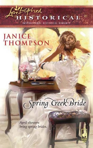 Spring Creek Bride by Janice Thompson