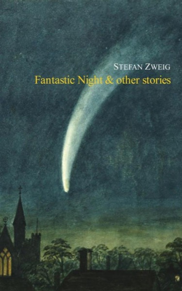 Fantastic Night & Other Stories by Stefan Zweig