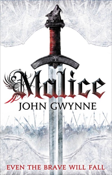 Malice: The Faithful and the Fallen Series Book 1 by John Gwynne