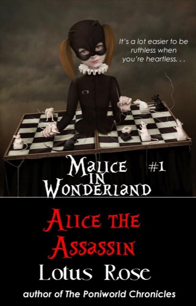 Malice in Wonderland #1: Alice the Assassin by Lotus Rose