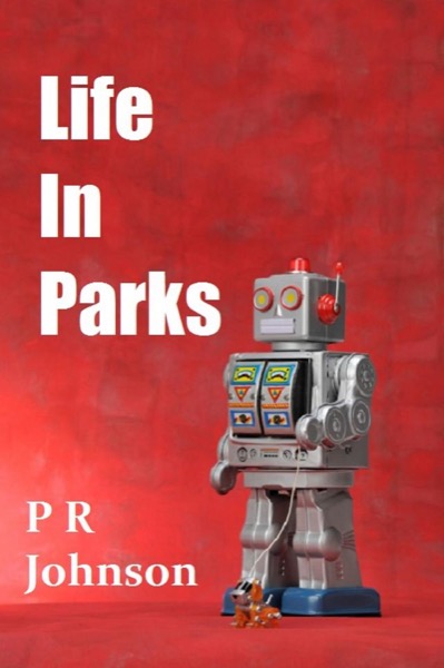 Life In Parks by P R Johnson