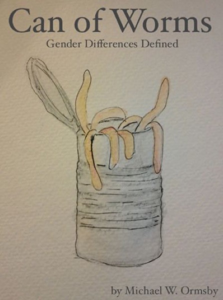 Can of Worms (Gender Differences Defined) by Michael Ormsby