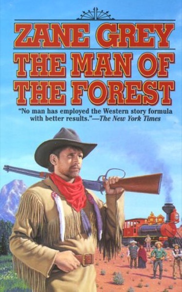 The Man of the Forest by Zane Grey