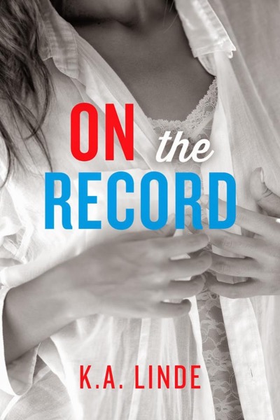 Off the Record by K. A. Linde