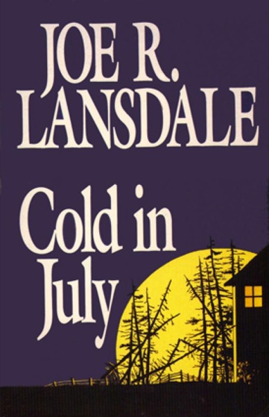 Cold in July by Joe R. Lansdale