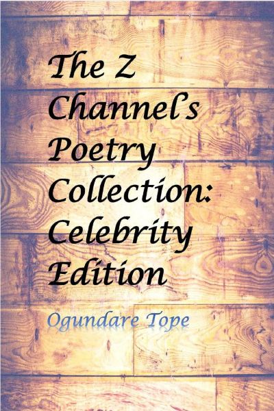 The Z channel poetry collection: Celebrity edition by Tope Ogundare