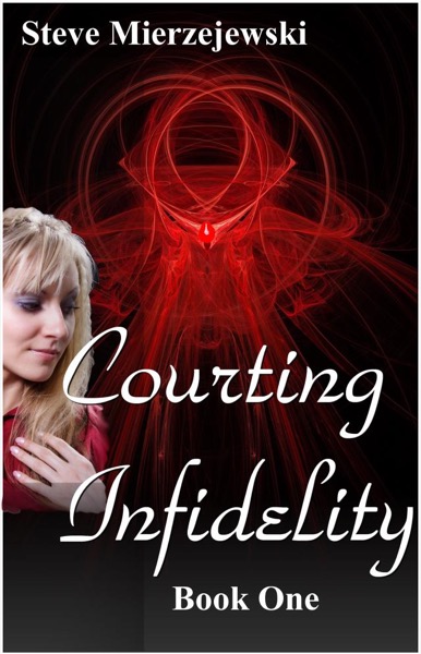 Courting Infidelity by Steve Mierzejewski