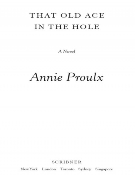 That Old Ace in the Hole by Annie Proulx