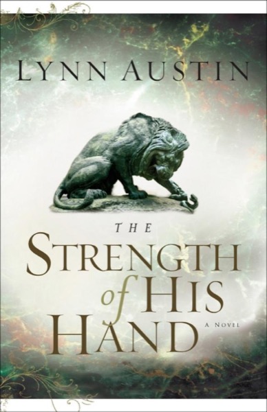 The Strength of His Hand by Lynn Austin