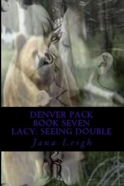 Lacy: Seeing Double by Jana Leigh