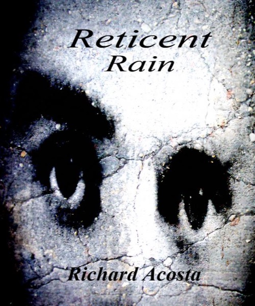 Reticent Rain by Richard Acosta