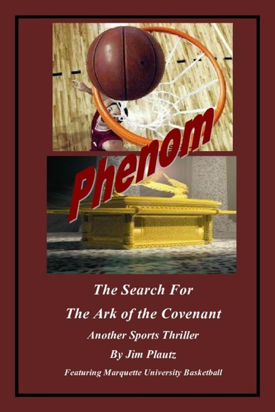 PHENOM - The Search for the Ark of the Covenant by Jim Plautz