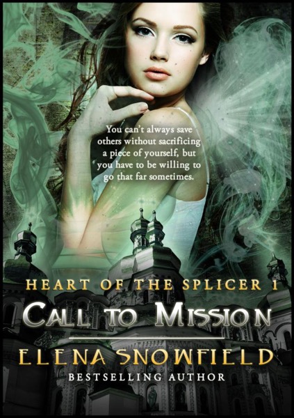 Call to Mission: Heart of the Splicer 1 by Elena Snowfield