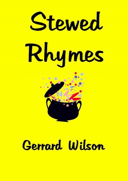 Stewed Rhymes by Gerrard Wllson