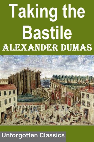 Taking the Bastile; Or, Pitou the Peasant by Alexandre Dumas