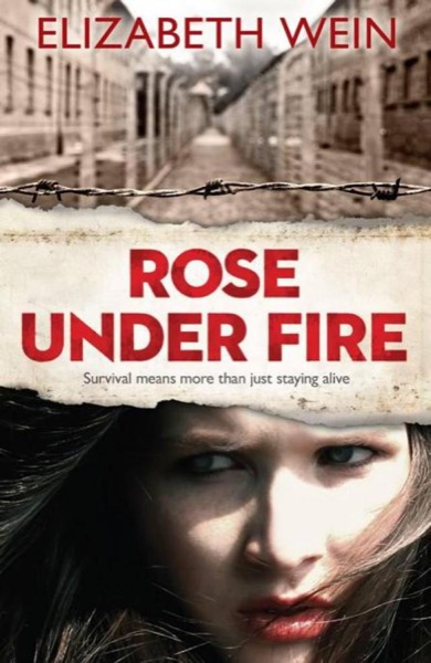 Rose Under Fire by Elizabeth E. Wein