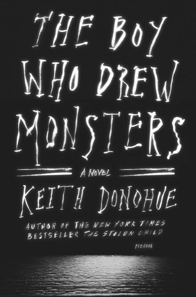 The Boy Who Drew Monsters by Keith Donohue