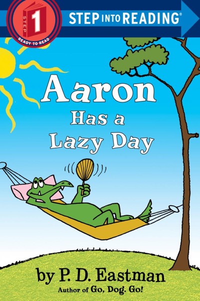 Aaron Has a Lazy Day by P. D. Eastman