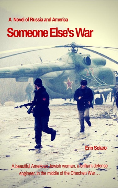 Someone Else's War: A Novel of Russia and America by Erin Solaro